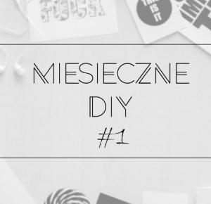 Miesięczne DIY #1